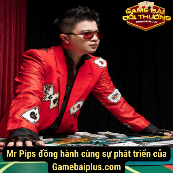 Mr Pips đồng hành cùng sự phát triển của Gamebaiplus.com