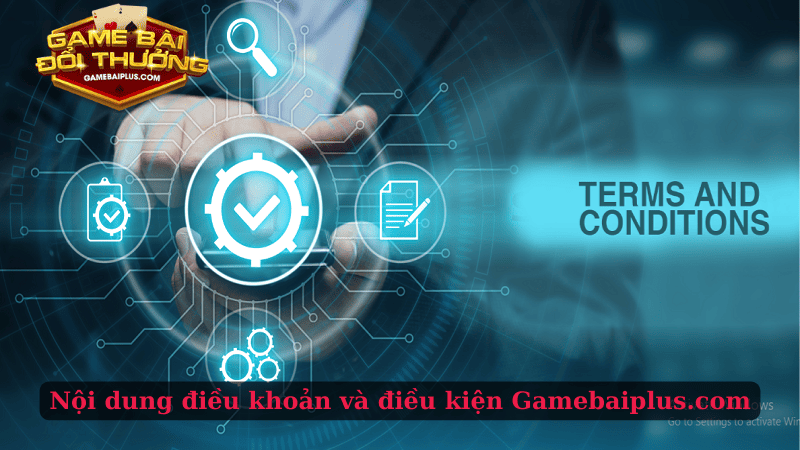 Nội dung điều khoản và điều kiện Gamebaiplus.com